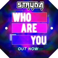 Stryda - Who Are You (Bassline Remix )