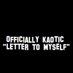 Officially Kaotic -Letter To Myself.MP3