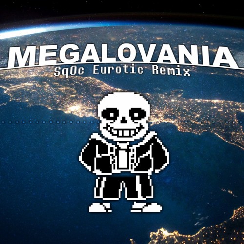 Megalovania - SqOc Eurotic Remix