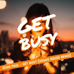 Sean Paul -  Get Busy (Vegas House Remix)