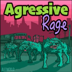 Agressive Rage