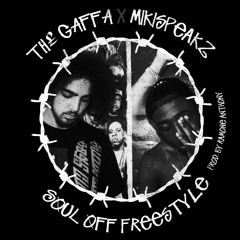 Th£ Gaffa x Mikispeakz - Soul Off Freestyle (Prod. Ramone Anthony)