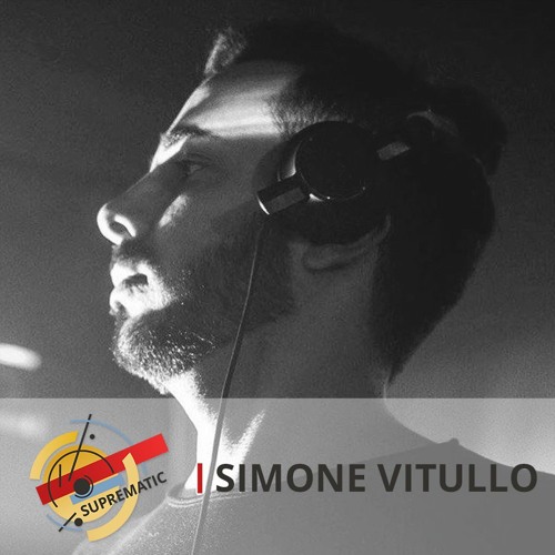 Suprematic Sounds Podcast 21 — Simone Vitullo