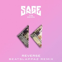 Sage The Gemini - Reverse (Beatslappaz ReLick)