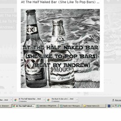 GeeSwangs - At The Half Naked Bar (She Like To Pop Bars) (Beat by Andrew)