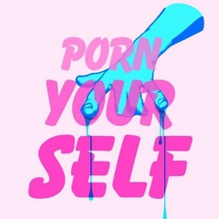 Porn Yourself Festival