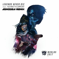 Legends Never Die (ft. Against The Current) - Asmodea Remix