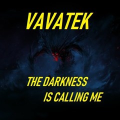 VaVaTeK - The Darkness Is Calling Me (original Mix)