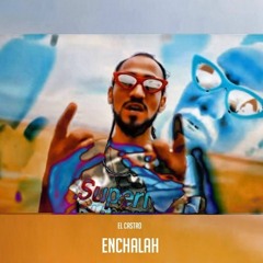 El Castro : Enchalah (Intro)