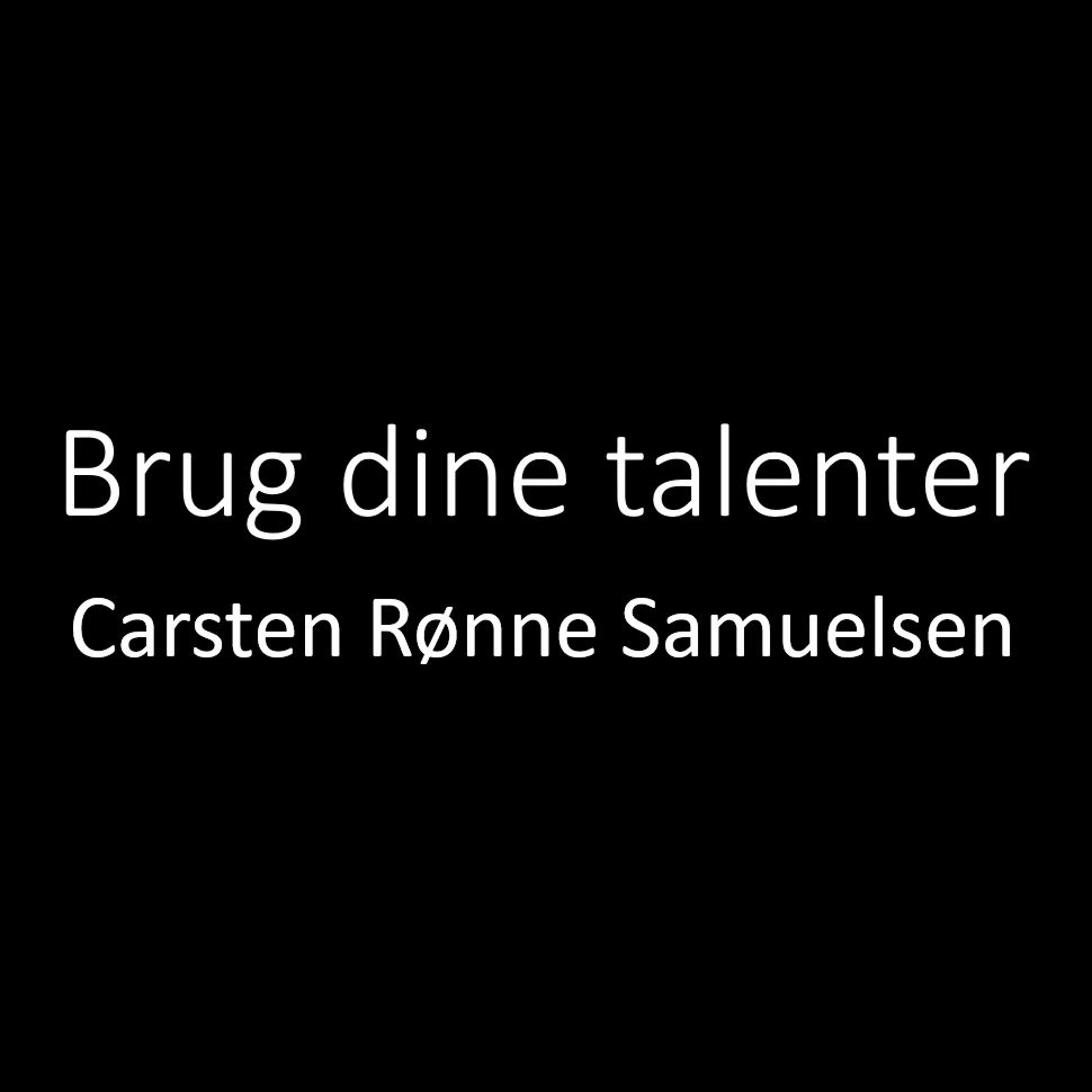 16.09.2018 - Aften - Brug dine talenter - Carsten Rønne Samuelsen, Rønne Vineyard