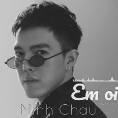 [Audio Official] Em Ơi - Minh Châu Nguyễn