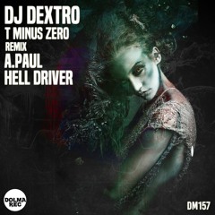 Dj Dextro - T Minus Zéro ( Hell Driver Remix ) - Dolma Rec