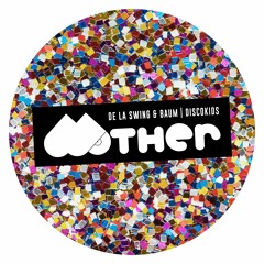 TEASER : MOTHER082 - DE LA SWING & BAUM | DISCOKIDS