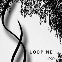 Loop Me - Single
