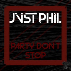 JVST PHIL - Party Don't Stop (Original Mix)