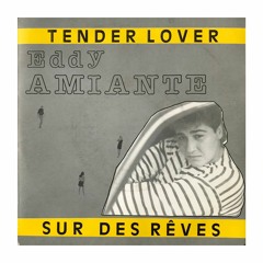 Tender Lover 7" - Eddy Amiante