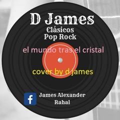 El Mundo Tras El Cristal - (La Guardia) - Cover by D James