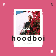 12 TRACKS TAPE + Fabich + Hoodboi (#15)