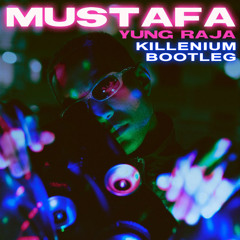 Yung Raja - Mustafa (Killenium Bootleg)