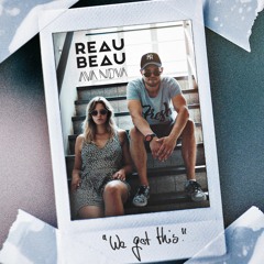 ReauBeau - We Got This (ft Ava Nova)