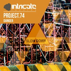 Project.74 - Danger [Intricate Records]