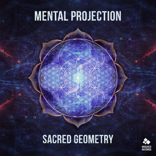 Mental Projection - Sacred Geometry {Out Now @ Mosaico Records}