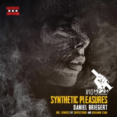 Daniel Briegert - Synthetic Pleasures (Superstrobe Remix)