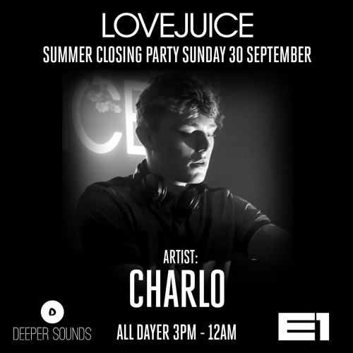 Charlo - Live At LoveJuice @ E1 LDN