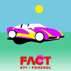 FACT mix 671 - FOOZOOL (Sept '18)