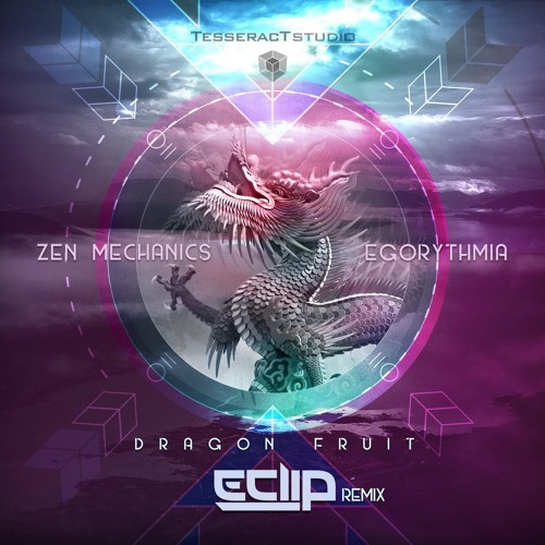 Zen Mechanics & Egorythmia - Dragonfruit (E-Clip RMX)
