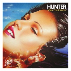 Hunter - When I'm Dreamin'