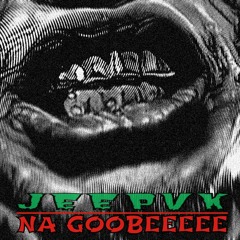 NA GOOBE (LIL PUMP INSTR)