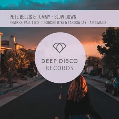 Pete Bellis & Tommy - Slow Down (Desusino Boys, Larissa Jay Remix)