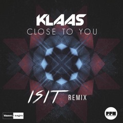 Klaas - Close to You (Isit Remix)