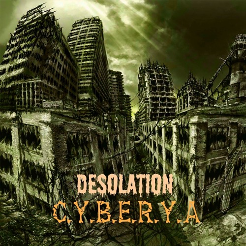 C.Y.B.E.R.Y.A - Desolation (Single)