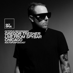 Octopus Podcast 280 - Gregor Tresher Live from Spybar Chicago