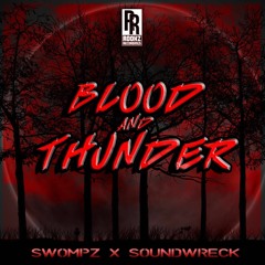 SWOMPZ x SOUNDWRECK- Blood & Thunder (FREE DL)