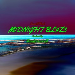 M1DN1GHT BL4Z3 [Prod. XunderscoreX]