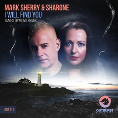 Mark Sherry & Sharone - I Will Find You (James Dymond Remix) [Outburst]