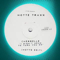 I Didn't Mean To Turn You on (Motte Edit)