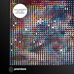 Premiere: Luca Saporito feat. JAW - L'éclaireur - Get Physical Music