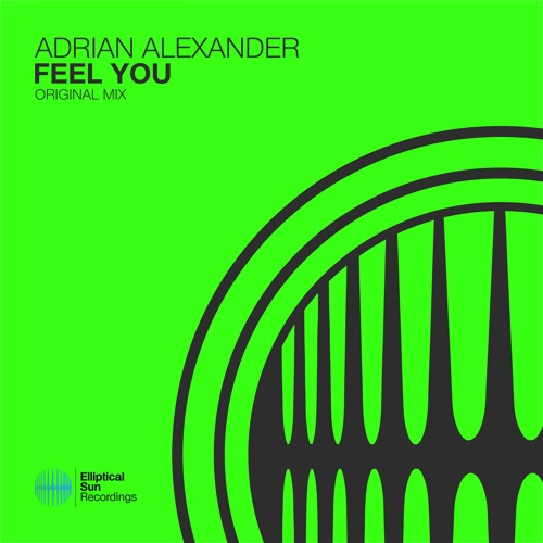 Adrian Alexander - Feel You (Original Mix) OUT NOW