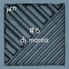 PH17 Mix #6 - DJ Mantis