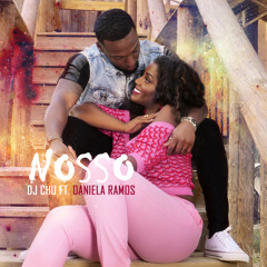 DJ CHU ft DANIELA RAMOS - NOSSO