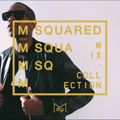 M-SQUARED MIX COLLECTION