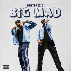 Big Mad - Butterzz.G Prod LNZN Beats