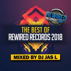 The Best Of Rewired 2018 (Mixed By DJ Jas L)