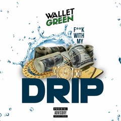 WALLET GREEN - Fuck With My Drip