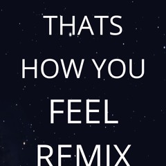 That's How You Feel Remix- KATIERA