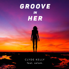 Groove in Her (feat. selam.)